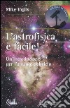 L'astrofisica è facile libro