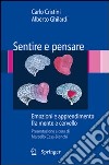 Sentire e pensare. Emozioni e apprendimento fra mente e cervello libro