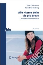 Alla ricerca della via più breve. Un'avventura matematica libro