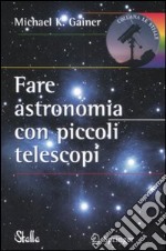 Fare astronomia con piccoli telescopi