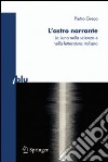 L'Astro narrante. La luna nella scienza e nella letteratura italiana libro di Greco Piero