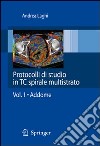 Protocolli di studio in CT spirale multistrato. Vol. 1: Addome libro