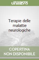 Terapie delle malattie neurologiche libro