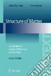 Structure of matter. An introductory course with problems and solutions libro di Rigamonti Attilio Carretta Pietro
