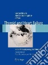 Thyroid and heart failure. From pathophysiology to clinics libro