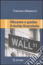 Misurare e gestire il rischio finanziario libro