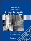 Osteoporosi e malattie metaboliche dell'osso. Clinica e diagnostica libro