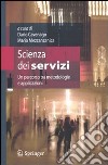 Scienza dei servizi. Un percorso tra metodologie e applicazioni libro