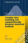 Complex Data Modeling and Computationally Intensive Statistical Methods libro