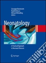 Neonatology. A practical approach to neonatal diseases libro