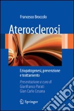 Aterosclerosi eziopatogenesi; prevenzione e trattamento libro