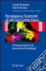 Percutaneous treatment of left side cardiac valves. A practical guide for the interventional cardiologist