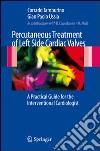 Percutaneous treatment of left side cardiac valves. A practical guide for the interventional cardiologist libro