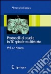 Protocolli di studio in TC spirale multistrato. Vol. 4: Neuro libro