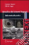 Idraulica dei sistemi fognari. Dalla teoria alla pratica libro