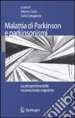 Malattia di Parkinson e parkinsonismi. La prospettiva delle neuroscienze cognitive libro