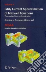 Eddy current approximation of Maxwell equations. Theory, algorithms and applications