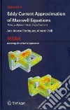 Eddy current approximation of Maxwell equations. Theory, algorithms and applications libro