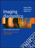 Imaging disgnostico. 100 casi dalla pratica clinica libro