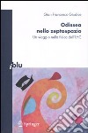 Odissea nello zeptospazio. Un viaggio nella fisica dell'LHC libro di Giudice Gian Francesco