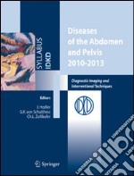 Diseases of the abdomen and pelvis 2010-2013. Diagnostic imaging and interventional techniques libro