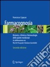 Farmacognosia. Botanica, chimica e farmacologia delle piante medicinali libro