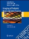 Imaging of pediatric bone and joint trauma libro