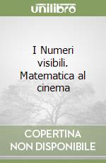 I Numeri visibili. Matematica al cinema