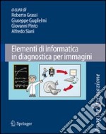 Elementi di informatica in diagnostica per immagini libro