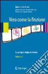 Vero come la finzione. La psicopatologia al cinema. Vol. 2 libro