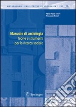 Manuale di sociologia. Teorie e strumenti per la ricerca sociale