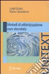 Metodi di ottimizzazione non vincolata libro di Grippo Luigi Sciandrone Mario