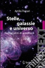 Stelle, galassie e universo. Fondamenti di astrofisica. Con aggiornamento online libro