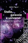 Stelle, galassie e universo. Fondamenti di astrofisica. Con aggiornamento online libro