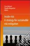 Inside risk. A strategy for sustainable risk mitigation libro