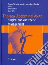 Thoraco-abdominal aorta surgical and anesthetic management libro