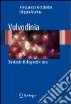 Vulvodinia. Strategie di diagnosi e cura libro