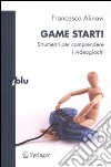 Game start! Strumenti per comprendere i videogiochi libro di Alinovi Francesco