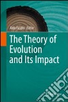 The Theory of Evolution and Its Impact libro di Fasolo A. (cur.)