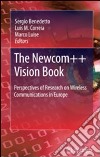 The Newcom++ vision book. Perspectives of research on Wireless communications in Europe libro