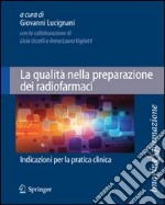 La qualità nella preparazione dei radiofarmaci. Indicazioni per la pratica clinica