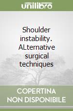 Shoulder instability. ALternative surgical techniques libro