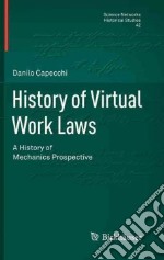 History of virtual work laws. A history of mechanics prospective libro