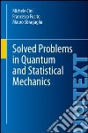 Solved problems in quantum and statistical mechanics libro