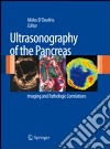 Ultrasonography of the pancreas. Imaging and pathologic correlations libro di D'Onofrio M. (cur.)