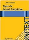 Algebra for symbolic computation libro