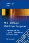 MDCT protocols. Whole body and emergencies libro