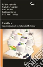 TransMath. Innovative solutions from mathematical technology libro