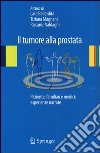 Il tumore alla prostata. Paziente, familiari e medici: esperienze narrate libro