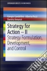 Strategy for action. Vol. 2: Strategy formulation, development, and control